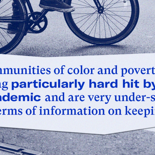 Communities of color and poverty are being particularly hard hit by the pandemic and are very under-served in terms of information on keeping safe.