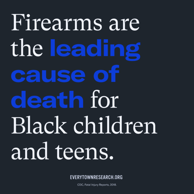 Firearms are the leading cause of death for Black children and teens.