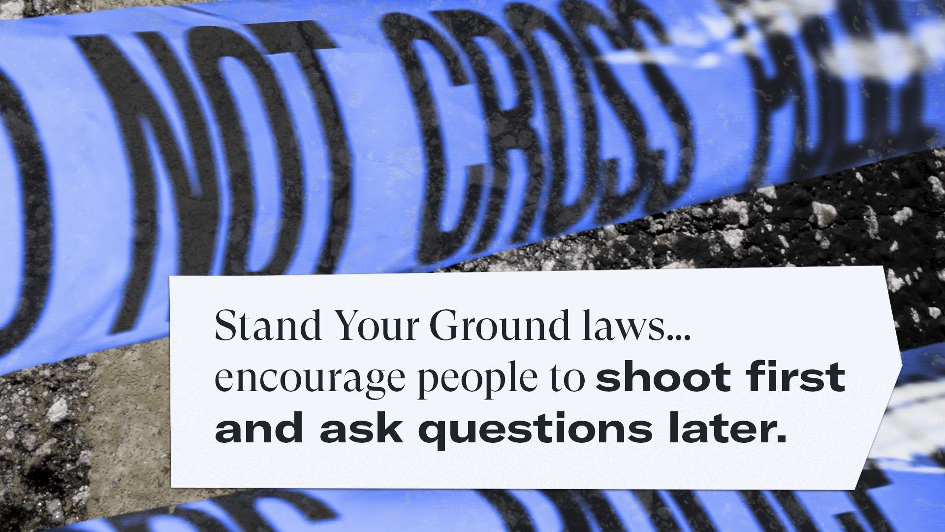 A License to Kill Shoot First Laws, also known as Stand Your Ground